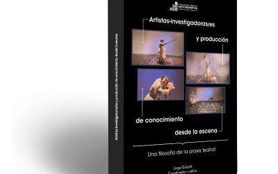 Artistas Investigadoras/es y Producción de Conocimiento desde la Escena