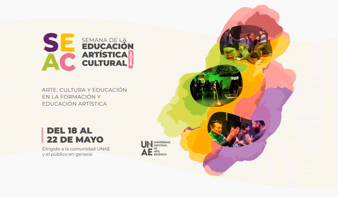 UNAE presenta la Semana de la Educación Artística Cultural – SEAC 2026